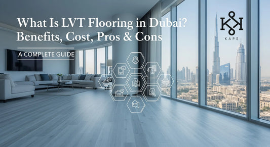 What Is LVT Flooring in Dubai? Benefits, Cost, Pros & Cons – A Complete Guide